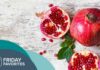Ancient Fruit: Modern Medical Marvel Friday Favorites: Pomegranate - A Natural Treatment for