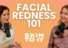 Facial Redness: More Than Just Embarrassment Facial Redness 101: What's Really Causing your Red Skin