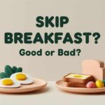 Skipping Breakfast: Silent Heart Risk? Is Skipping Breakfast Healthy or Harmful? (Science Explained)